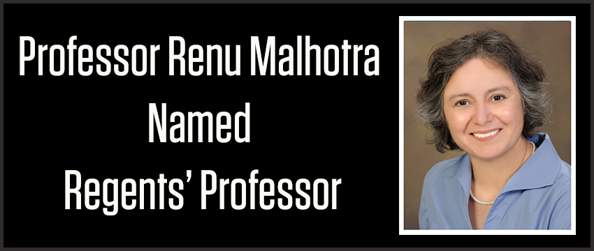 Professor Renu Malhotra Named Regents' Professor