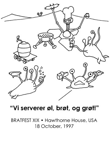 Vi serverer ol, brot, og grot! Bratfest XIX, Hawthorne House, USA, 18 October, 1997
