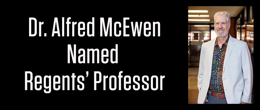 Dr. Alfred McEwen named Regents' Professor